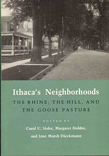 Ithaca's Neighborhoods: The Rhine, the Hill, and the Goose Pasture