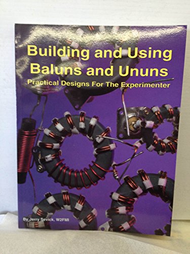 Building and Using Baluns and Ununs: Practical Designs for the Experimenter
