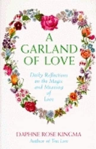 A Garland of Love: Daily Reflections on the Magic and Meaning of Love
