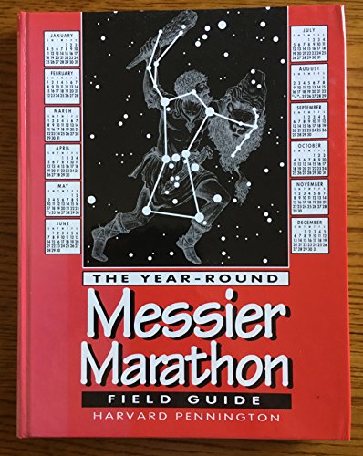The Year-Round Messier Marathon Field Guide: With Complete Maps, Charts and Tips to Guide You to Enjoying the Most Famous List of Deep-Sky Objects