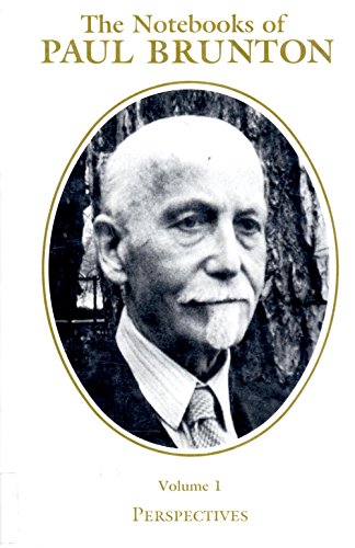 The Notebooks on Paul Brunton, Vol. 1: Perspectives