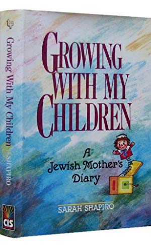 Growing With My Children: A Jewish Mother's Diary
