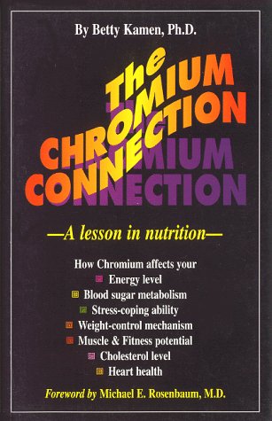 Cover of The Chromium Connection: A Lesson in Nutrition by Kamen, Betty, paperback Book