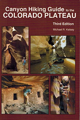 Canyon Hiking Guide to the Colorado Plateau