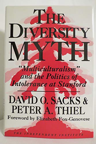 The Diversity Myth: Multiculturalism and the Politics of Intolerance at Stanford