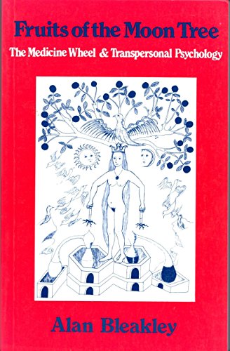 Fruits of the Moon Tree: The Medicine Wheel and Transpersonal Psychology