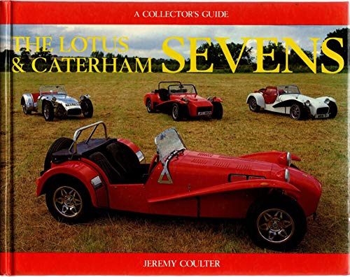 Cover of Lotus and Caterham Sevens: A Collectors Guide by Coulter, Jeremy, hardcover Book