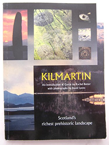 Kilmartin: Scotland's richest prehistoric landscape