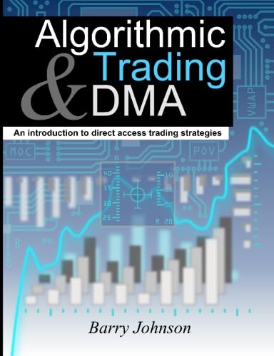 Algorithmic Trading and DMA: An introduction to direct access trading strategies