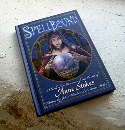 Spellbound: A Book of Spells Woven from the Art of Anne Stokes