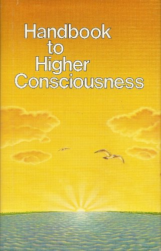 Handbook to higher consciousness