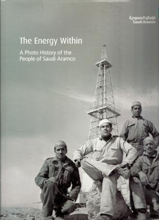 The Energy Within, A Photo History of The People of Saudi Aramco