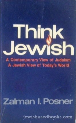 Think Jewish: A contemporary view of Judaism, a Jewish view of today's world