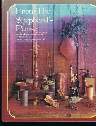 From the Shepherd's Purse: The Identification, Preparation, and Use of Medicinal Plants