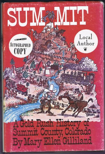 Summit: A Gold Rush History of Summit County Colorado