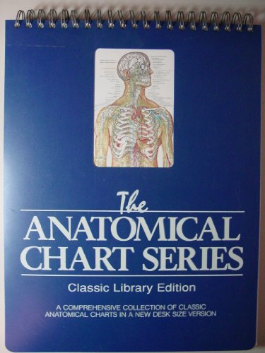 The World's Best Anatomical Chart Series: A Comprehensive Collection of 48 Classic Anatomical Charts in a Desk Size Version