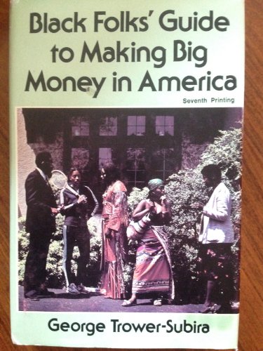 Black Folk's Guide to Making Big Money in America