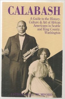 Calabash: A Guide to the History, Culture, and Art of African Americans in Seattle and King County, Washington