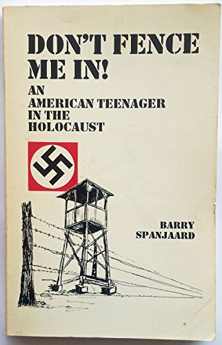 Don't Fence Me In: An American Teenager in the Holocaust