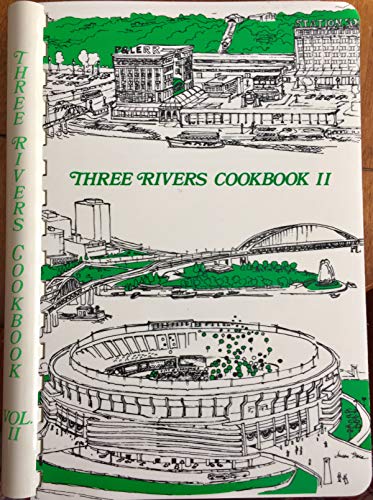 Three Rivers Cookbook II: The Good Taste of Pittsburgh