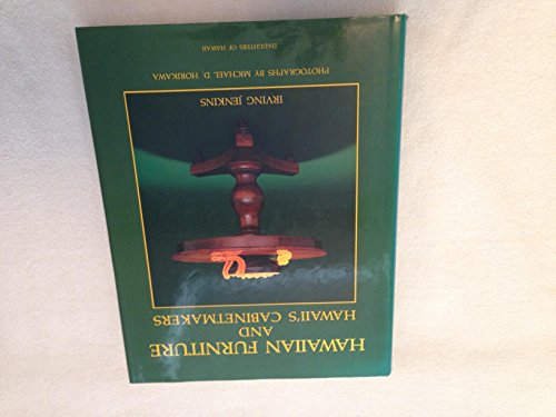 Hawaiian Furniture and Hawaii's Cabinetmakers 1820-1940