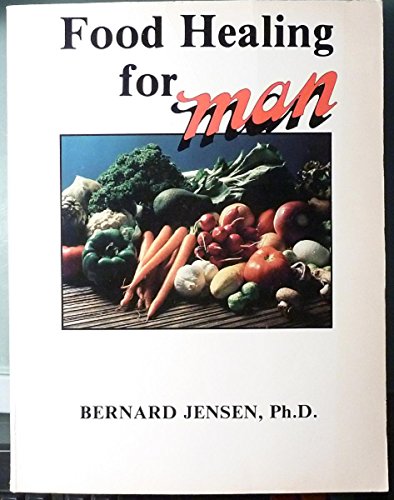 Food Healing for Man, Vol. 1 (Man Series)