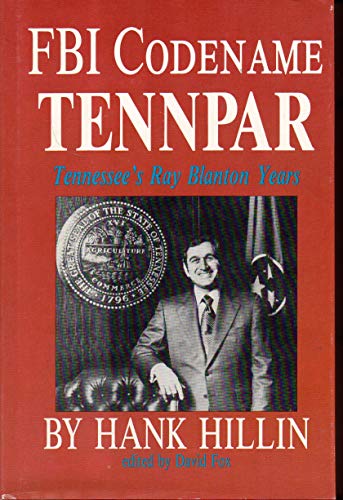 FBI Codename Tennpar: Tennessee's Ray Blanton Years