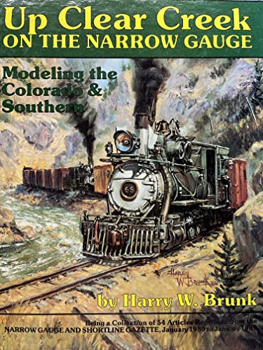 Up Clear Creek on the narrow gauge: Modeling the Colorado & Southern