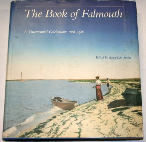 The Book of Falmouth: A tricentennial celebration, 1686-1986