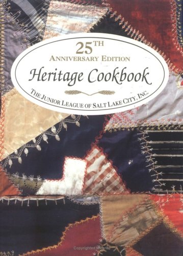 Junior League Of Salt Lake City's Heritage Cookbook