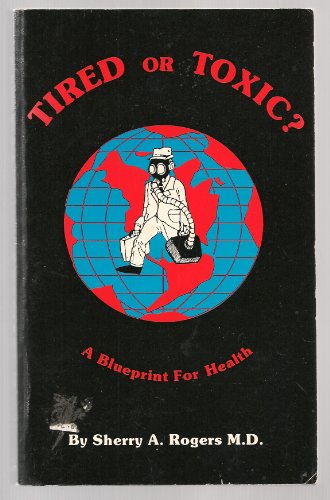 Tired or Toxic? A Blueprint for Health