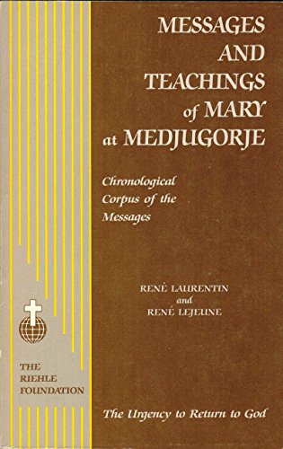 Messages and Teachings of Mary at Medjugorje: Chronological Corpus of the Messages