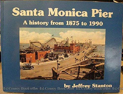 Santa Monica Pier - A History from 1875-1990