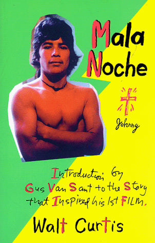Mala Noche: And Other "Illegal" Adventures