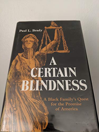 A Certain Blindness: A Black Family's Quest for the Promise of America