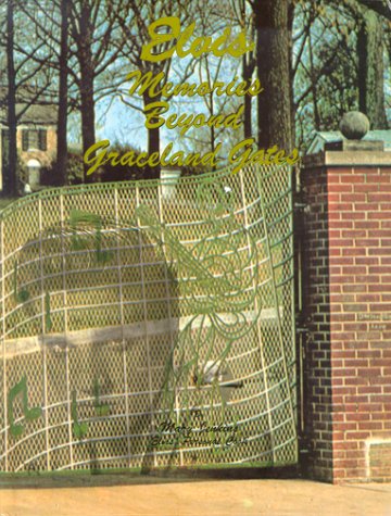 Elvis, Memories Beyond Graceland Gates