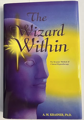 The Wizard Within: The Krasner Method of Clinical Hypnotherapy