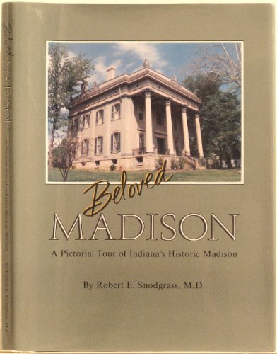 Beloved Madison: A Pictorial Tour of Indiana's Historic Madison