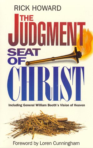 The Judgment Seat of Christ: Including General WIlliam Booth's Vision of Heaven