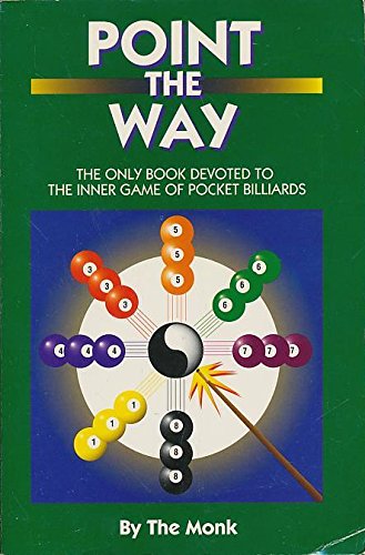 Point the Way: The Only Book Devoted to the Inner Game of Pocket Billiards