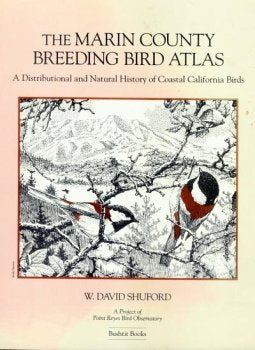 The Marin County breeding bird atlas: a distributional and natural history of coastal California birds (California avifauna series)