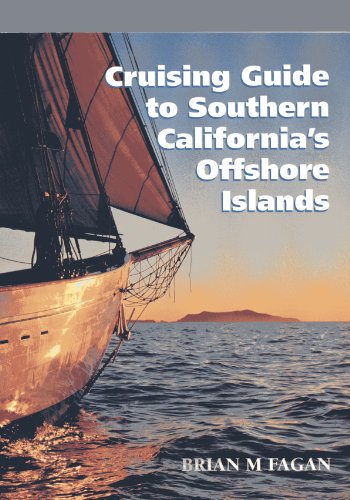 Cruising Guide to Southern California's Offshore Islands: With Sailing Directions for the Santa Barbara Channel's Mainland Coast
