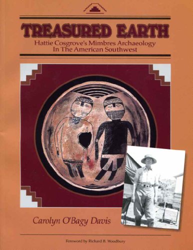 Treasured Earth: Hattie Cosgroves Mimbres Archaeology in the American Southwest