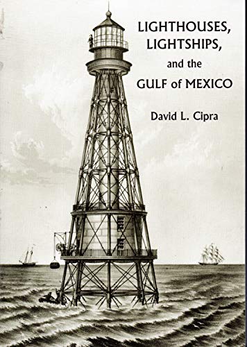 Lighthouses, Lightships, and the Gulf of Mexico