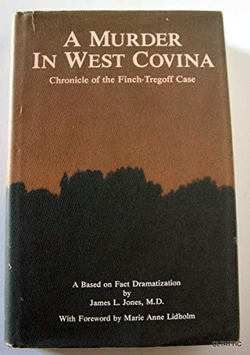 A Murder in West Covina: Chronicle of the Finch-Tregoff Case