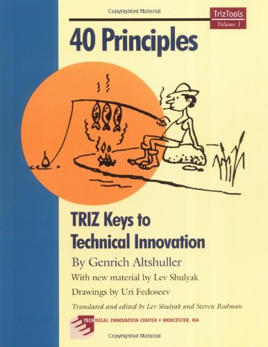 40 Principles: TRIZ Keys to Technical Innovation (Triztools)