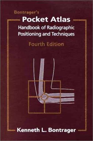 Bontrager's Pocket Atlas-Handbook of Radiographic Positioning and Techniques, 4th Edition
