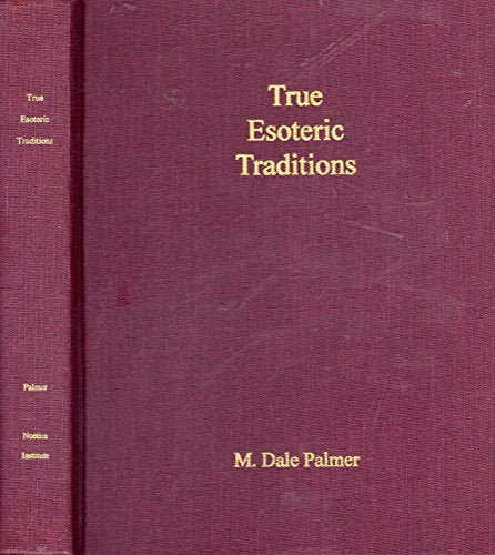 Cover of True esoteric traditions: A search for the source of Western cultural values by Palmer, M. Dale, hardcover Book