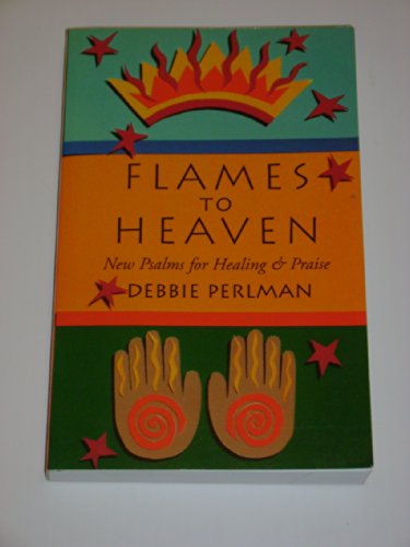 Flames to Heaven: New Pslams for Healing & Praise