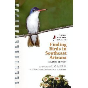 Finding Birds in Southeast Arizona, 7th Edition